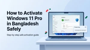 How to Activate Windows 11 Pro in Bangladesh Safely