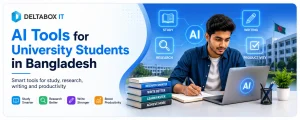 AI tools for university students in Bangladesh for study, research, assignments and productivity