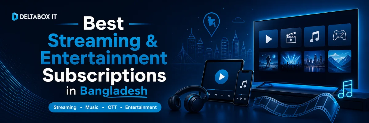 Best Streaming & Entertainment Subscriptions in Bangladesh 1 Best streaming and entertainment subscriptions in Bangladesh for movies, music and OTT apps