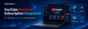 YouTube Premium subscription Bangladesh price benefits email access and renewal guide