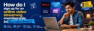 Home 58 Step-by-step guide showing online video streaming subscription sign-up process in Bangladesh.