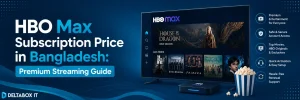 HBO Max subscription price in Bangladesh with premium streaming and safe buying guide