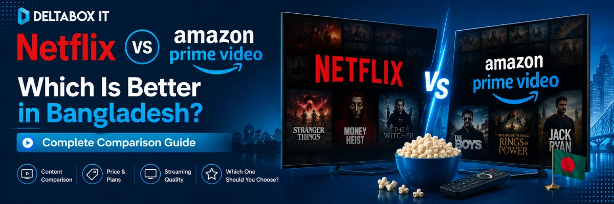 Netflix vs Amazon Prime Video comparison in Bangladesh for streaming price content and value